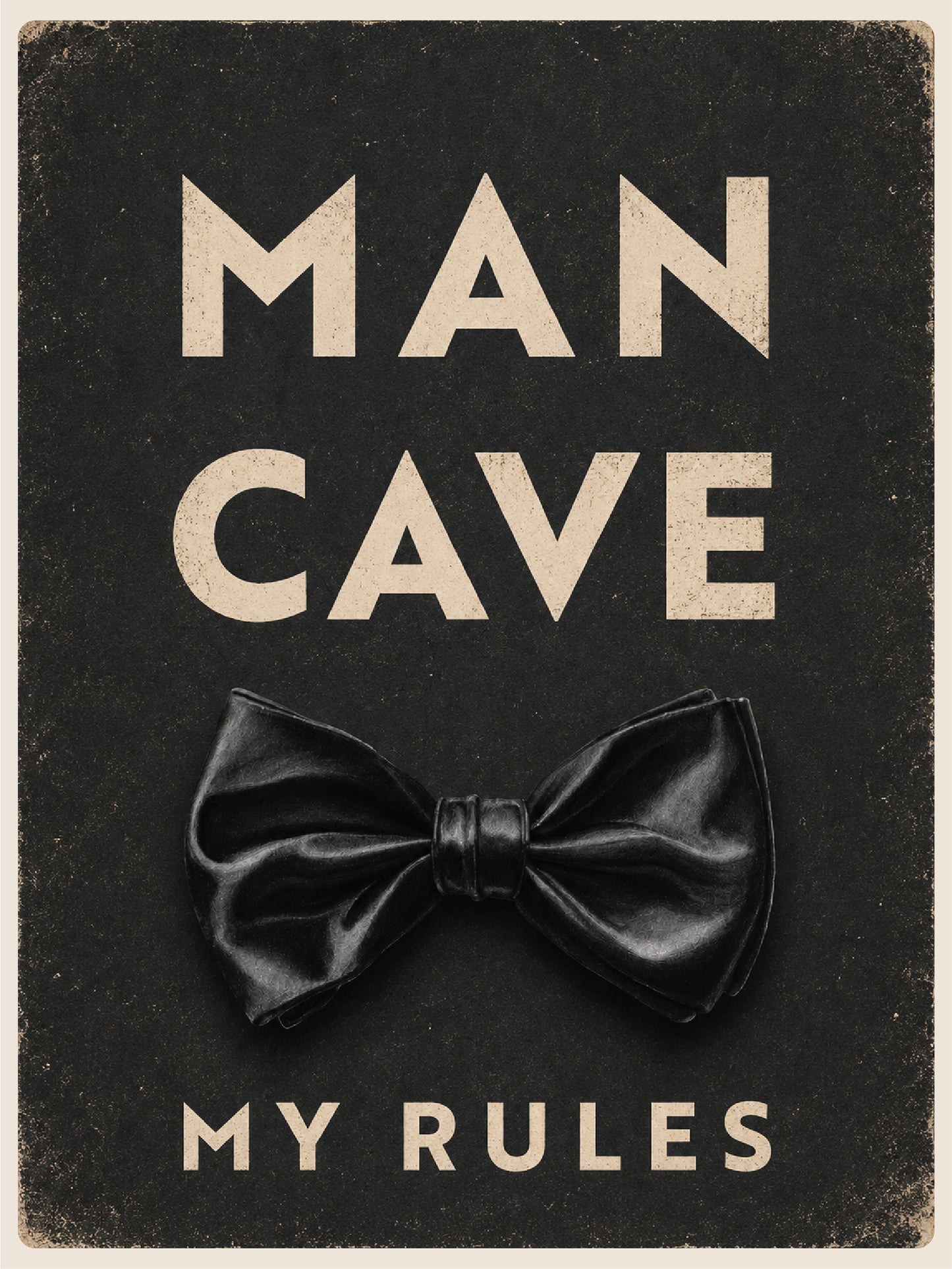 Man Cave My Rules -juliste vintage-tyylisellä tekstuurilla. Musta rusettiaiheinen sisustusjuliste miehelle, kotibaariin, työhuoneeseen tai harrastetilaan. Tulostettava 30 x 40 cm juliste.