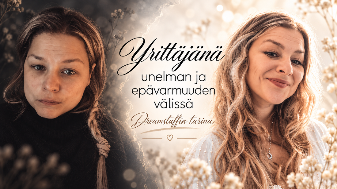 Yrittäjänä unelman ja epävarmuuden välissä – Dreamstuffin tarina